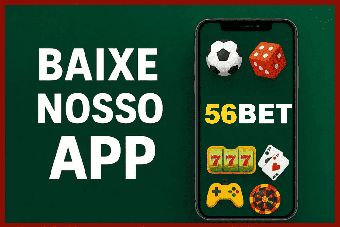 Baixe 56BET e reivindique bônus